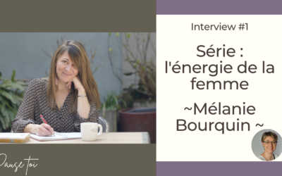 Interview énergie de la femme – Mélanie Bourquin